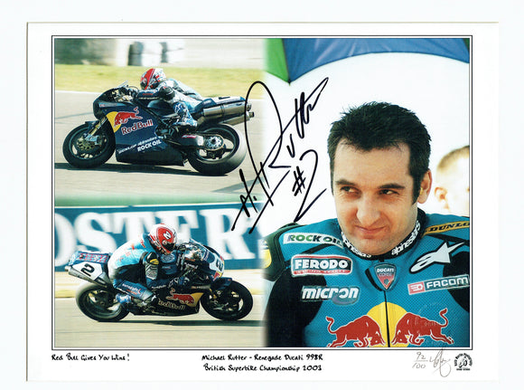 Michael Rutter - British Superbikes - Renegade Ducati 998R - 16 x 12 Autographed Print